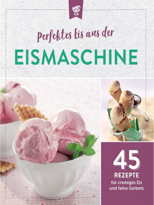 cover image of Perfektes Eis aus der Eismaschine